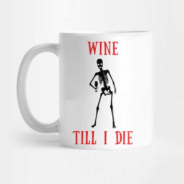 Wine til i die by IOANNISSKEVAS